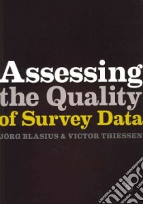 Assessing the Quality of Survey Data libro in lingua di Blasius Jorg, Thiessen Victor