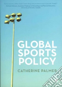 Global Sports Policy libro in lingua di Palmer Catherine