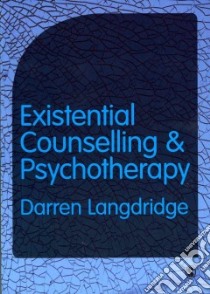 Existential Counselling and Psychotherapy libro in lingua di Langdridge Darren