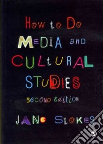 How to Do Media and Cultural Studies libro in lingua di Stokes Jane