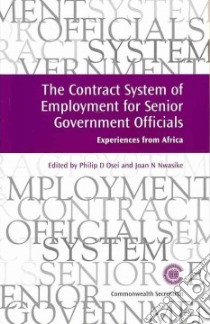 The Contract System of Employment for Senior Government Officials libro in lingua di Osei Philip D., Nwasike Joan N., Wilson Jacquie (FRW)