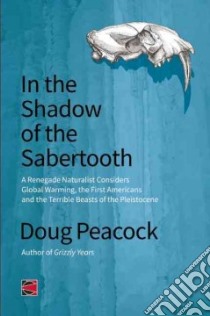 In the Shadow of the Sabertooth libro in lingua di Peacock Doug