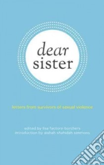 Dear Sister libro in lingua di Factora-Borchers Lisa (EDT), Simmons Aishah Shahidah (FRW)
