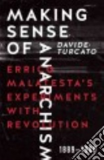 Making Sense of Anarchism libro in lingua di Turcato Davide