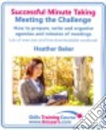 Successful Minute Taking - Meeting the Challenge libro in lingua di Baker Heather