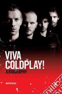 Viva Coldplay! libro in lingua di Roach Martin