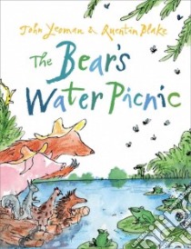 The Bear's Water Picnic libro in lingua di Yeoman John, Blake Quentin (ILT)