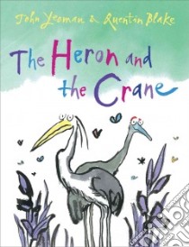 The Heron and the Crane libro in lingua di Yeoman John, Blake Quentin (ILT)