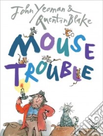 Mouse Trouble libro in lingua di Yeoman John, Blake Quentin (ILT)