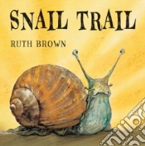 Snail Trail libro in lingua di Brown Ruth