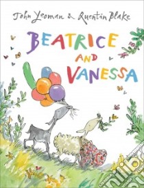 Beatrice and Vanessa libro in lingua di Blake Quentin, Yeoman John