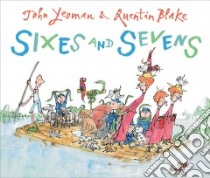 Sixes and Sevens libro in lingua di Yeoman John, Blake Quentin (ILT)
