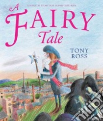 A Fairy Tale libro in lingua di Ross Tony