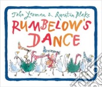 Rumbelow's Dance libro in lingua di Yeoman John, Blake Quentin (ILT)