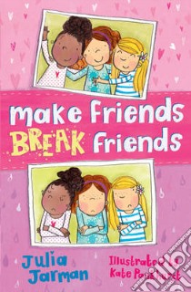 Make Friends, Break Friends libro in lingua di Jarman Julia, Pankhurst Kate (ILT)