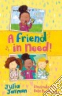 A Friend in Need! libro in lingua di Jarman Julia, Pankhurst Kate (ILT)