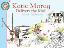 Katie Morag Delivers the Mail libro in lingua di Mairi Hedderwick