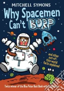 Why Spacemen Can't Burp libro in lingua di Symons Mitchell