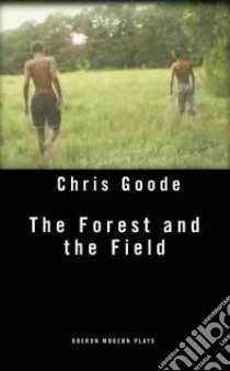 The Forest and the Field libro in lingua di Goode Chris