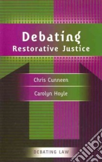 Debating Restorative Justice libro in lingua di Cunneen Chris, Hoyle Carolyn