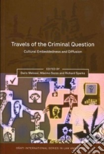 Travels of the Criminal Question libro in lingua di Melossi Dario (EDT), Sozzo Maximo (EDT), Sparks Richard (EDT)