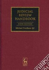 Judicial Review Handbook libro in lingua di Fordham Michael, Lord Woolf (FRW)