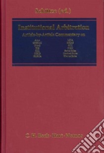 International Institutional Arbitration libro in lingua di Rolf Schutze
