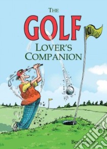 Golf Lover's Companion libro in lingua di Ben Fraser