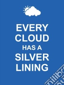 Every Cloud Has a Silver Lining libro in lingua di Summersdale (COR)