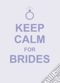 Keep Calm for Brides libro in lingua di Summersdale Publishers Ltd (COR)
