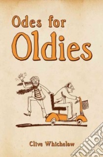 Odes for Oldies libro in lingua di Clive Whichelow