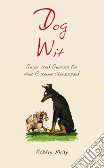 Dog Wit libro in lingua di May Kate, Baker Ian (ILT)
