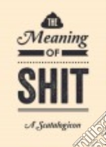 The Meaning of Shit libro in lingua di Summersdale (COR)
