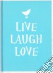 Live Laugh Love libro in lingua di Summersdale (COR)