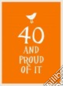 40 and Proud of It libro in lingua di Summersdale (COR)