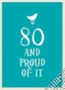 80 and Proud of It libro in lingua di Summersdale Publishers Ltd (COR)