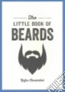 The Little Book of Beards libro in lingua di Cavendish Rufus