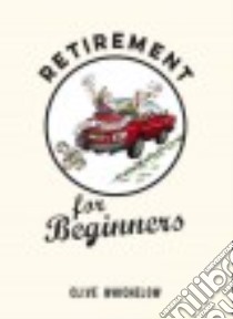 Retirement for Beginners libro in lingua di Whichelow Clive