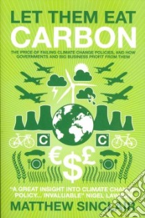 Let Them Eat Carbon libro in lingua di Sinclair Matthew