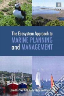 The Ecosystem Approach to Marine Planning and Management libro in lingua di Kidd Sue Monk (EDT), Plater Andy (EDT), Frid Chris (EDT)