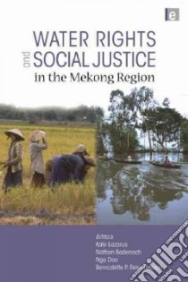 Water Rights and Social Justice in the Mekong Region libro in lingua di Lazarus Kate (EDT), Badenoch Nathan (EDT), Dao Nga (EDT), Resurreccion Bernadette P. (EDT)