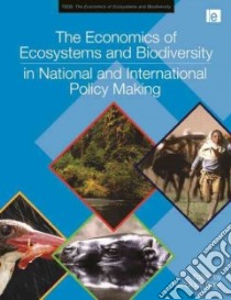 The Economics of Ecosystems and Biodiversity in National and International Policy Making libro in lingua di Brink Patrick Ten (EDT)