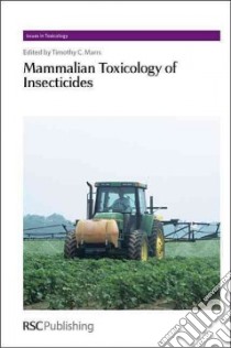 Mammalian Toxicology of Insecticides libro in lingua di Marrs Timothy C. M.D. (EDT)