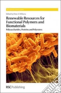 Renewable Resources for Functional Polymers and Biomaterials libro in lingua di Williams Peter A. (EDT)