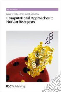 Computational Approaches to Nuclear Receptors libro in lingua di Cozzini Pietro (EDT), Kellogg Glen E. (EDT)