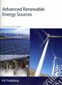 Advanced Renewable Energy Sources libro in lingua di Tiwari G. N., Mishra R. K.
