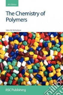 The Chemistry of Polymers libro in lingua di Nicholson John W.