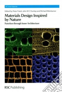 Materials Design Inspired by Nature libro in lingua di Fratzl Peter (EDT), Dunlop John W. C. (EDT), Weinkamer Richard (EDT)
