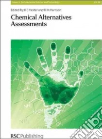 Chemical Alternatives Assessments libro in lingua di Hester R. E. (EDT), Harrison R. M. (EDT)
