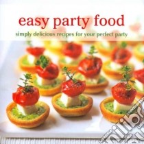 Easy Party Food libro in lingua di Beckett Fiona, Beresford Julz, Blake Susannah, Clark Maxine, Dobson Ross